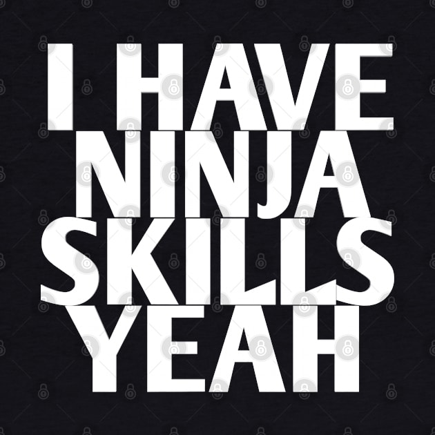 i have ninja skills yeah by FromBerlinGift
